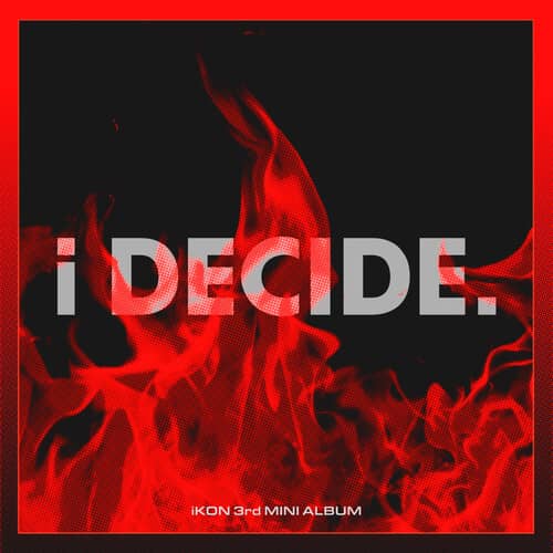 《i DECIDE》 – iKON (아이콘)【标准，高品，无损】-六音